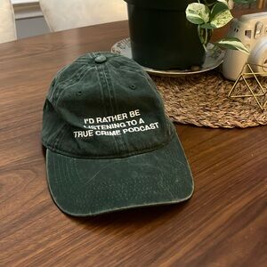 “I’d rather be listening to a true crime podcast” hat